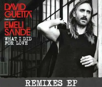 CD David Guetta: What I Did For Love (Remixes EP)