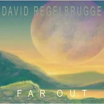 CD David Regelbrugge: Far Out