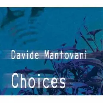 CD Davide Mantovani: Choices