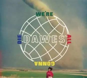 CD Dawes: We're All Gonna Die