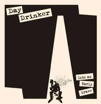 CD Day Drinker: Into An Early Grave