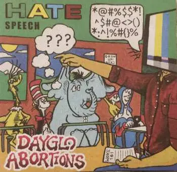 LP Dayglo Abortions: Hate Speech