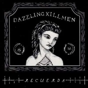 CD Dazzling Killmen: Recuerda
