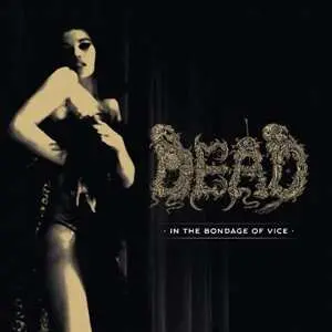 LP Dead: In The Bondage Of Vice