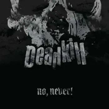 LP Deadkill: No, Never! CLR