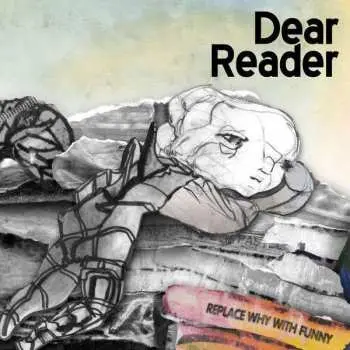 CD Dear Reader: Replace Why With Funny