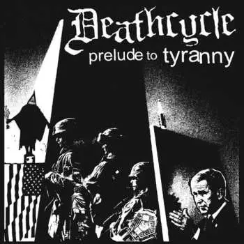 CD Deathcycle: Prelude To Tyranny