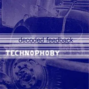 CD Decoded Feedback: Technophoby