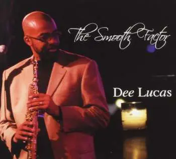 CD Dee Lucas: The Smooth Factor