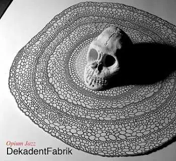 CD DekadentFabrik: Opium Jazz