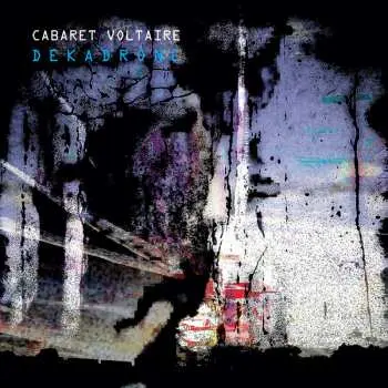 CD Cabaret Voltaire: Dekadrone