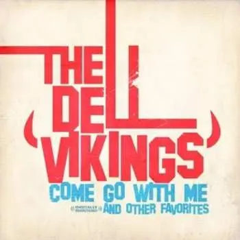 CD The Dell-Vikings: Come Go With Me