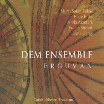 CD Dem Ensemble: Erguvan