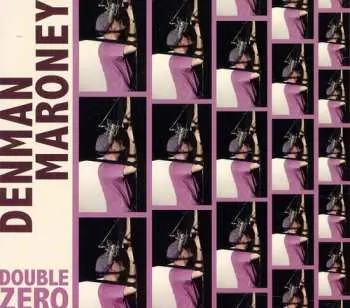 CD Denman Maroney: Double Zero