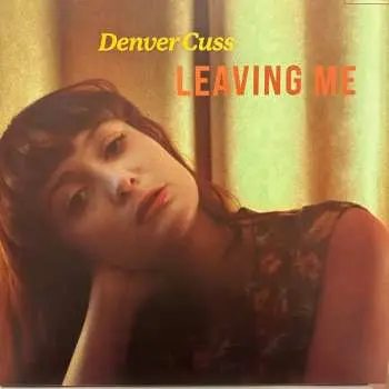 LP Denver Cuss: Leaving Me