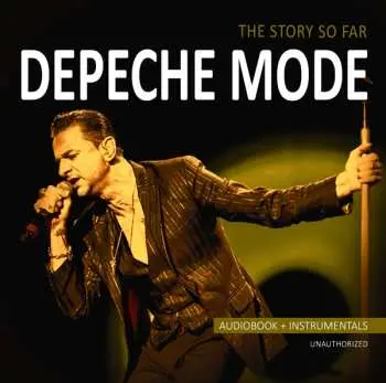 CD Depeche Mode: The Story So Far (Audiobook + Instrumentals ,  Unauthorized)