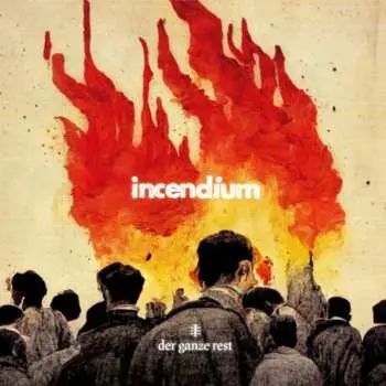 LP Der Ganze Rest: Incendium
