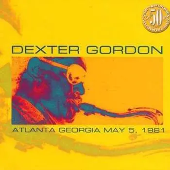 CD Dexter Gordon: Atlanta Georgia May 5, 1981 LTD
