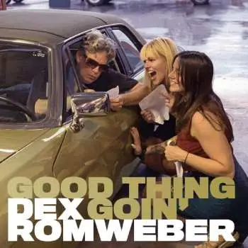 CD Dexter Romweber: Good Thing Goin’