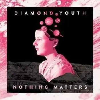 LP Diamond Youth: Nothing Matters
