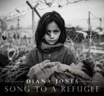 CD Diana Jones: Song To A Refugee