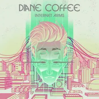 CD Diane Coffee: Internet Arms