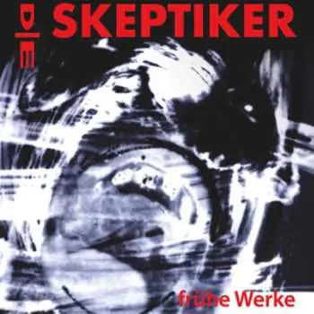 2LP Die Skeptiker: Frühe Werke CLR | LTD