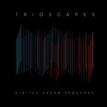 CD Trioscapes: Digital Dream Sequence