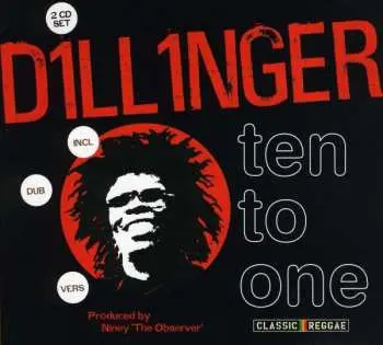 2CD Dillinger: Ten To One