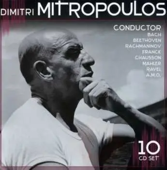 10CD Dimitri Mitropoulos: Conductor