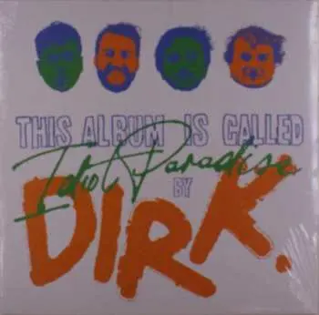LP dirk.: Idiot Paradise