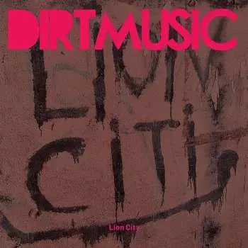 LP/CD Dirtmusic: Lion City