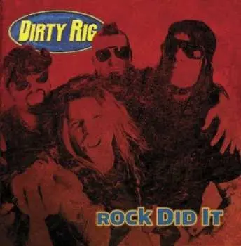 CD Dirty Rig: Rock Did It