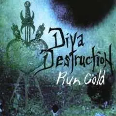 CD Diva Destruction: Run Cold