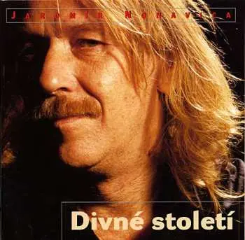 Jaromír Nohavica: Divné století LP