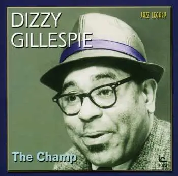 CD Dizzy Gillespie: The Champ