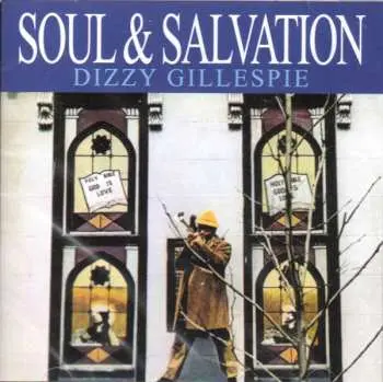 CD Dizzy Gillespie: Soul & Salvation