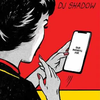 2CD DJ Shadow: Our Pathetic Age