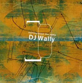 CD DJ Wally: Nothing Stays The Same