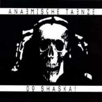 Do Shaska! – Anaemische Taenze CD