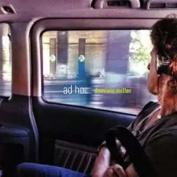 LP Dominic Miller: Ad Hoc