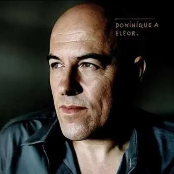 LP Dominique A.: Éléor.