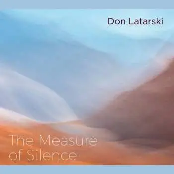 CD Don Latarski: The Measure Of Silence