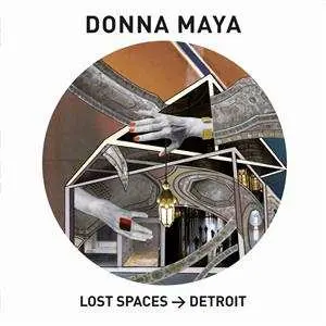 LP Donna Maya: Lost Spaces -> Detroit