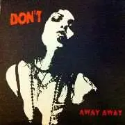 LP Don't: Away Away