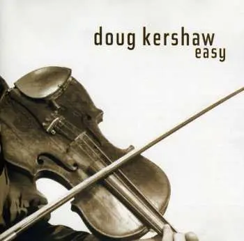 CD Doug Kershaw: Easy