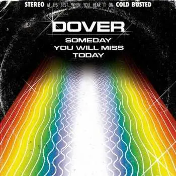 CD Dover: Someday You Will Miss Today LTD