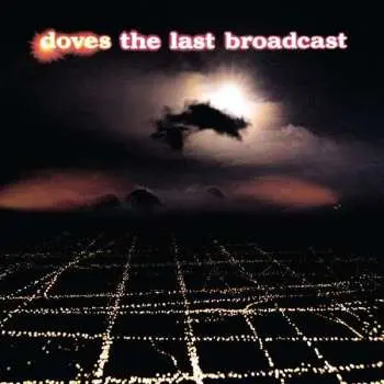 2LP Doves: The Last Broadcast