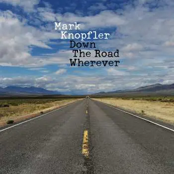 2LP Mark Knopfler: Down The Road Wherever