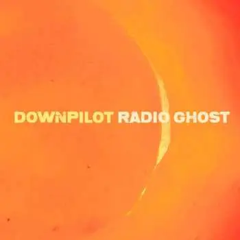 LP/CD Downpilot: Radio Ghost